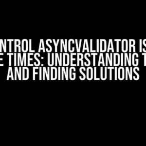 FormControl AsyncValidator is Called Multiple Times: Understanding the Issue and Finding Solutions