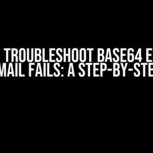 How to Troubleshoot Base64 Encoded MIME Email Fails: A Step-by-Step Guide