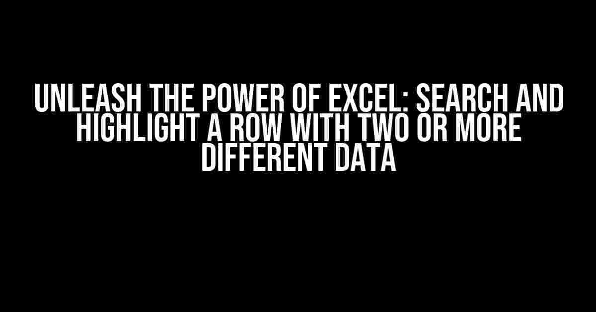 Unleash the Power of Excel: Search and Highlight a Row with Two or More Different Data